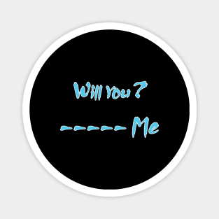 Will You -- me Magnet